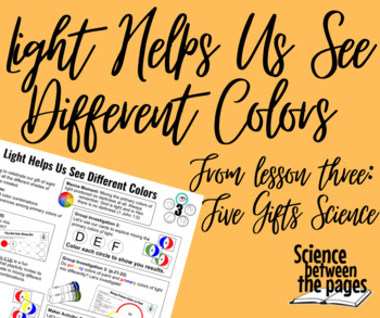 Preview of Five Gifts Science Light Helps Us See Different Colors Lesson Sheet