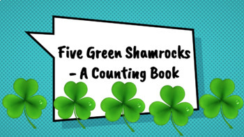 Preview of Five Green Shamrocks - A Counting Book - Google Slides