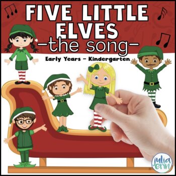 Preview of Five Little Elves - the song (Circle Time, Christmas, Counting, Social Skills)
