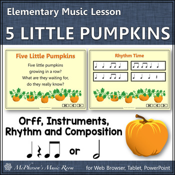 Preview of Fall Music Lesson ~ Five Little Pumpkins Orff, Rhythm, Composition & Instruments