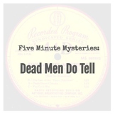 Five Minute Mysteries: "Dead Men Do Tell"