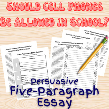 Preview of Five Paragraph Essay: Should Cell Phones be Allowed in the Classroom?