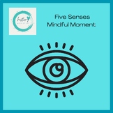 Five Senses - Mindful Moment