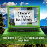 Five Themes of Geography: Digital Activities Google Slides