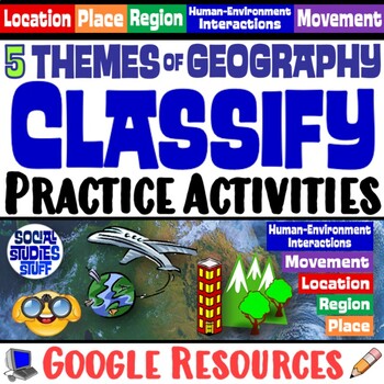 Preview of Five Themes of Geography Practice Activities | Classify the 5 Themes | Google