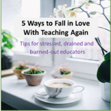 Five Ways to Fall in  Love with Teaching Again