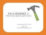 Fix-A-Sentence 2: MORE Grammar Stimulus Cards
