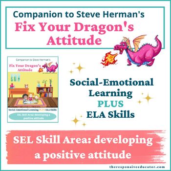 Preview of Fix Your Dragon's Attitude (by Steve Herman) Interactive Read Aloud, SEL+ELA