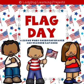 Preview of Flag Day  (An Emergent Reader and Teacher Lap Book)
