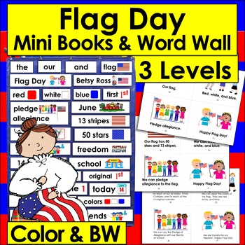 Flag Day Mini Books - 3 Reading Levels + Illustrated Word Wall Cards!