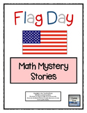 Flag Day Math Mystery Stories (Common Core Aligned!)