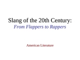 Flappers to Rappers - A Lesson about Slang