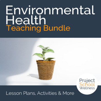 Preview of Environmental Health & Earth Day a Skills-Based Health Education Bundle