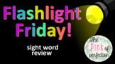 Flashlight Friday-Sight Word Review K-2