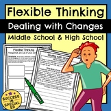 Flexible Thinking Dealing with Change for Middle and High School