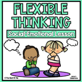 Flexible Thinking | Self Awareness | Social Emotional Lear