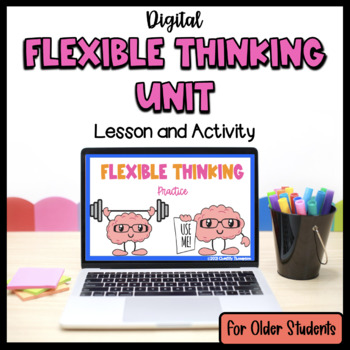 Preview of Flexible Thinking Unit 2 for Older Students SEL | Digital Resource