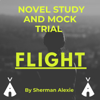 Preview of Flight, by Sherman Alexie, Novel Study and Mock Trial, Native American History