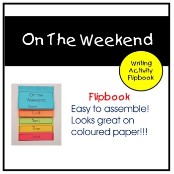 Preview of Flipbook - On the weekend, First, Next, then, Last