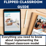 Flipped Classroom Guide to Incorporate Flipped Learning & 