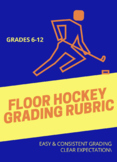 Floor Hockey Unit Skills Grading Rubric, Grades 6-12