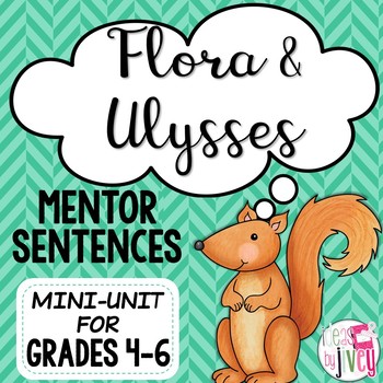 Preview of Flora & Ulysses Mentor Sentences & Interactive Activities Mini-Unit (grades 4-6)