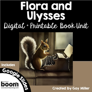 Preview of Flora and Ulysses Novel Study [Kate DiCamillo] Digital + Printable Book Unit