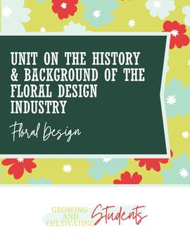 Preview of Unit on the History and Background of the Floral Design Industry | Floral Design