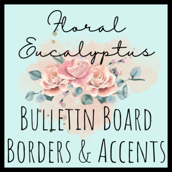 Preview of Floral Eucalyptus Bulletin Board Borders and Accents