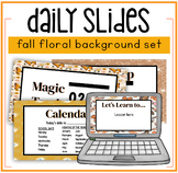 Floral Fall Classroom Google Slides | Autumn Daily Slides Set