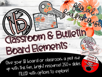 Preview of Floral Farmhouse Theme IB PYP Bulletin Board/Classroom Décor Elements