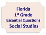 Florida 1st First Grade SS Social Studies ESSENTIAL QUESTI