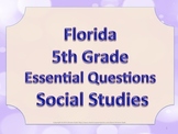 Florida 5th Fifth Grade SS Social Studies ESSENTIAL QUESTI