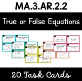 Florida MA.3.AR.2.2 True or False Equations Task Cards