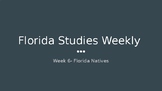 Florida Studies Weekly- Florida Natives