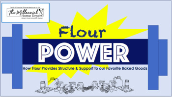 Preview of Flour Power: How Flour Provides Structure & Support to Baked Goods 10 Day Unit