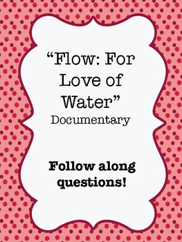 Preview of "Flow: For Love of Water" (2008) Documentary Video Guide Worksheet