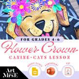 Flower Crown Canines + Cats FULL LESSON | Grades 4-6