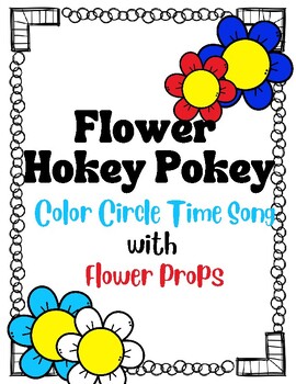 Preview of Flower Hokey Pokey- Color Circle Time Song for Pre-k, Preschool & Kindergarten