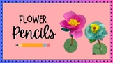 Flower Pencil Presentation!