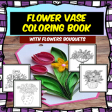 Flower Vase Coloring Book; With Flowers Bouquets