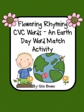Flowering Rhyming CVC Words - An Earth Day Themed Rhyming Match