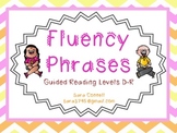 Fluency Phrases:  Guided Reading Levels D-R