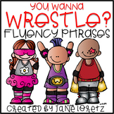 Fluency Phrases (You Wanna Wrestle?)