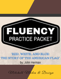 Fluency Practice Packet - "Red, White, & Blue: The Story o