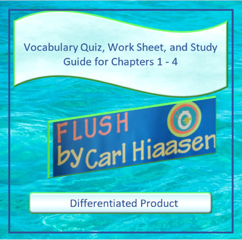 Preview of Flush Vocabulary Quiz for Chapters 1 - 4 ~ Differentiated Assessment