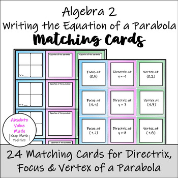 Preview of Focus & Directrix Matching Cards | Writing the Equation of a Parabola | Review