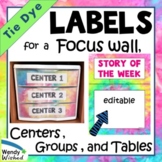 Focus Wall and Classroom Labels for Tie Dye Theme Classroom Decor
