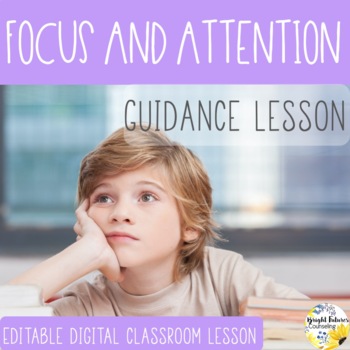Preview of Focus and Attention Classroom Guidance Lesson with Editable Digital Version