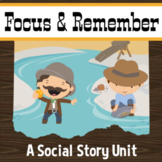 Focus and Remember, Social Story Unit
